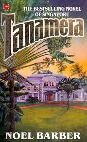 ‘Tanamera’ – By Noel Barber