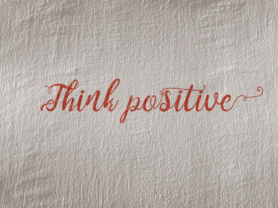 Weekly Words of Wisdom Think Positive.