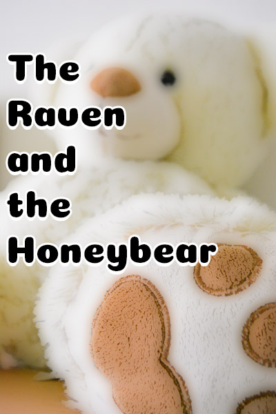The Raven and The Honeybear